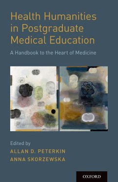Health Humanities in Postgraduate Medical Education (eBook, PDF) - Peterkin, Allan D.; Skorzewska, Anna