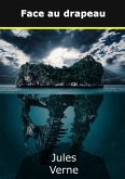 Face au drapeau (eBook, ePUB) Face au drapeau (eBook, ePUB)