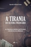 A tirania do Sistema Financeiro (eBook, ePUB)