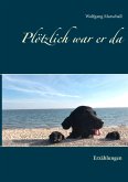 Plötzlich war er da (eBook, ePUB)