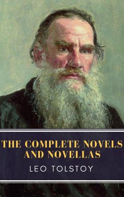 Leo Tolstoy: The Complete Novels and Novellas (eBook, ePUB) - Tolstoy, Leo; Classics, Mybooks