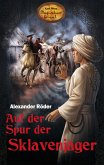 Auf der Spur der Sklavenjäger / Karl Mays Magischer Orient Bd.6 (eBook, ePUB)