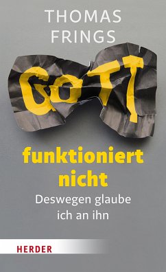 Gott funktioniert nicht (eBook, ePUB) - Frings, Thomas