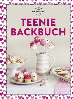 Teenie Backbuch / Teenie-Reihe Bd.1 (eBook, ePUB) - Oetker