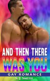 And Then There Was You - Gay Romance (eBook, ePUB)