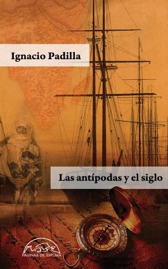 Las antípodas y el siglo (eBook, ePUB) - Padilla, Ignacio