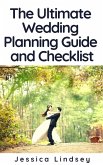 The Ultimate Wedding Planning Guide and Checklist (eBook, ePUB)