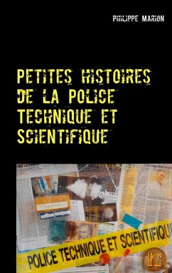Petites histoires de la Police Technique et Scientifique (eBook, ePUB)