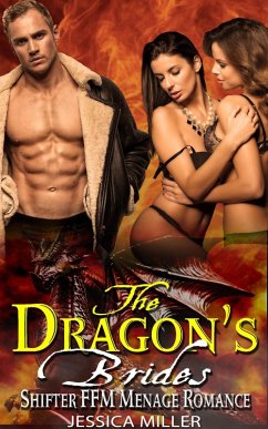 The Dragon's Brides - Shifter FFM Menage Romance (eBook, ePUB) - Miller, Jessica