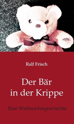 Der Bär in der Krippe (eBook, ePUB) - Frisch, Ralf