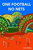One Football, No Nets (eBook, ePUB) One Football, No Nets (eBook, ePUB)
