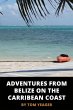 Adventures from Belize on the Caribbean... - Bild 1
