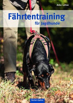 Fährtentraining für Jagdhunde - Lehne, Anke