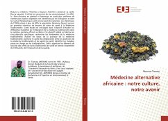 Médecine alternative africaine : notre culture, notre avenir - Tiamiou, Akponne