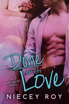 Done With Love (What's Love??? Series, #2) (eBook, ePUB) - Roy, Niecey