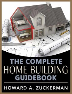 The Complete Home Building Guidebook (eBook, ePUB) - Zuckerman, Howard A.