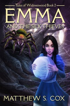Emma and the Silk Thieves (Tales of Widowswood, #2) (eBook, ePUB) - Cox, Matthew S.