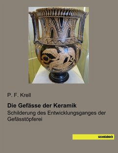 Die Gefässe der Keramik - Krell, P. F.