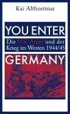 You Enter Germany. Die U.S. Army und der Krieg im Westen 1944/45 (eBook, ePUB)