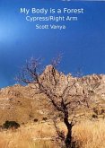 My Body is a Forest-Cypress/Right Arm (eBook, ePUB)