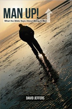 Cover Man Up! What the Bible Says About Being a Man (eBook, ePUB)
