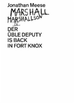 Marshall Marshallson IV. Der üble Deputy is back in Forth Knox - Meese, Jonathan