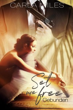 Set me free - Gebunden (eBook, ePUB) - Miles, Carla