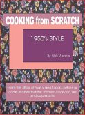 Cooking From Scratch, 1950's Style (eBook, ePUB) Cooking From Scratch, 1950's Style (eBook, ePUB)