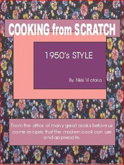 Cooking From Scratch, 1950's Style (eBook, ePUB) - Victoria, Nikki