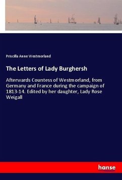 The Letters of Lady Burghersh - Westmorland, Priscilla Anne