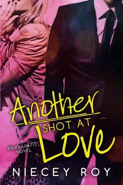 Another Shot At Love (What's Love??? Series, #1) (eBook, ePUB) - Roy, Niecey