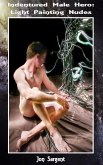 Indentured Male Hero: Light Painting Nudes (eBook, ePUB)