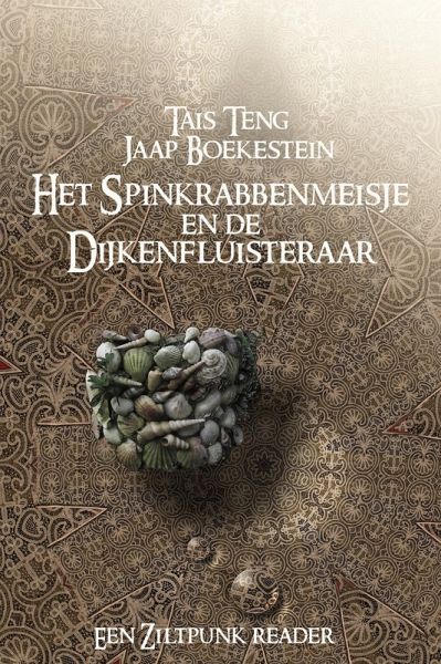 Het spinkrabbenmeisje en de dijkenfluisteraar, een ziltpunk reader (eBook, ePUB) Het spinkrabbenmeisje en de dijkenfluisteraar, een ziltpunk reader (eBook, ePUB)