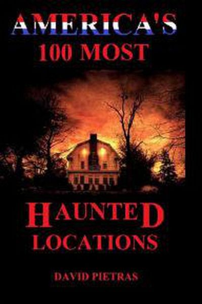 America's 100 Most Haunted Locations (eBook, ePUB) America's 100 Most Haunted Locations (eBook, ePUB)