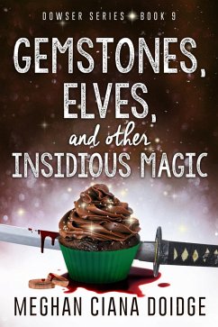 Gemstones, Elves, and Other Insidious Magic (Dowser 9) (eBook, ePUB) - Doidge, Meghan Ciana