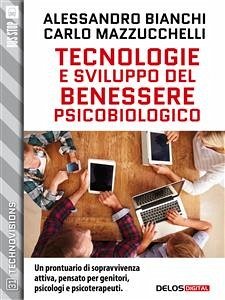 Tecnologie e sviluppo del benessere psicobiologico (eBook, ePUB) - Bianchi, Alessandro; Mazzucchelli, Carlo