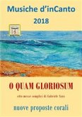 Musiche d'inCanto 2018 - O quam gloriosum (eBook, ePUB)