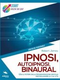 Ipnosi, autoipnosi, binaural (eBook, ePUB)