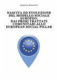 Nascita ed evoluzione del modello sociale europeo: dai primi trattati comunitari allo European Social Pillar (eBook, ePUB)
