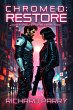 Chromed: Restore (Future Forfeit, #3)... - Bild 1