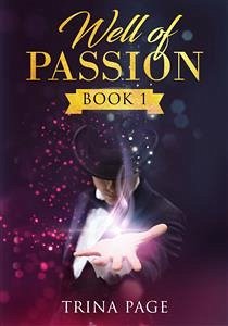 Well of Passion: Book 1 (eBook, ePUB) - Page, Trina