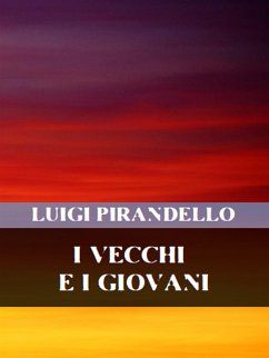 I vecchi e i giovani (eBook, ePUB) - Pirandello, Luigi