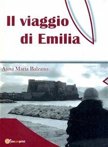 Il viaggio di Emilia (eBook, ePUB) - Maria Balzano, Anna
