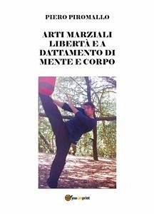 Arti marziali libertà e adattamento dei colpi (eBook, PDF) - Piromallo, Piero