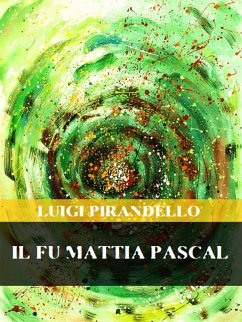 Il fu Mattia Pascal (eBook, ePUB) - Pirandello, Luigi