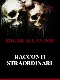 Racconti straordinari (eBook, ePUB) - Allan Poe, Edgar