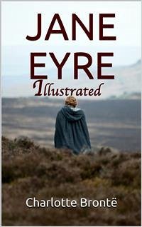 Jane Eyre - Illustrated (eBook, ePUB) - Brontë, Charlotte