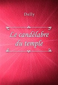 Le candélabre du temple (eBook, ePUB) - Delly