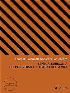 Seneca, l'armonia dell'universo e il teatro della vita (eBook, ePUB) - Andreoni Fontecedro, Emanuela