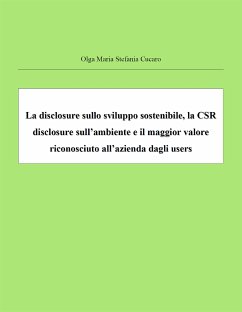 La disclosure sullo sviluppo sostenibile, la CSR disclosure sull’ambiente e il maggior valore riconosciuto all’azienda dagli users (fixed-layout eBook, ePUB) - Maria Stefania Cucaro, Olga